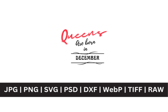 Queens Are Born in December SVG: Design for December Celebrations