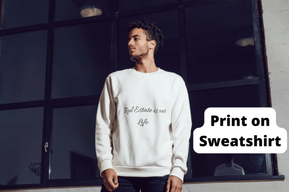 Real Estate is Our Life: Premium Sublimation Design